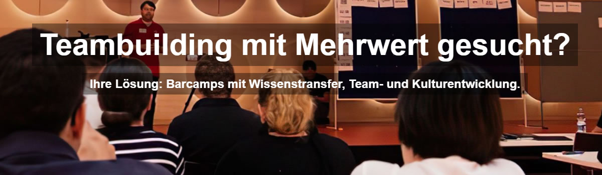 Teambuilding Lüchow (Wendland): JUST BARCAMPs ➤ Mitarbeiterevent, ✓ Teamevent